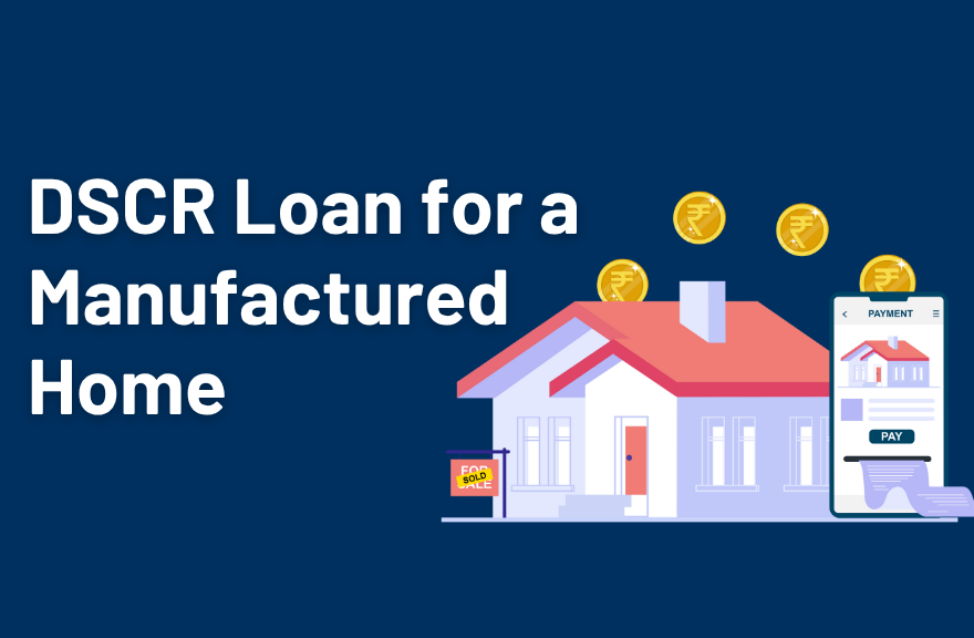 DSCR Loan for a manufactured home