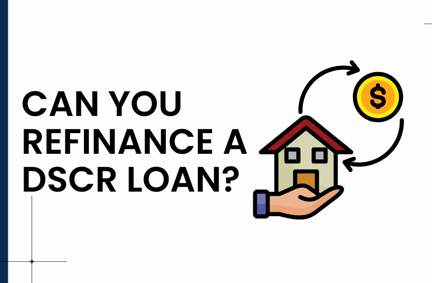 Can You Refinance a DSCR Loan