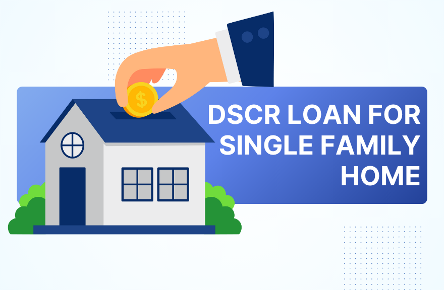 DSCR Loan for Single Family Home