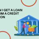 Can I Get a Loan from a Credit Union