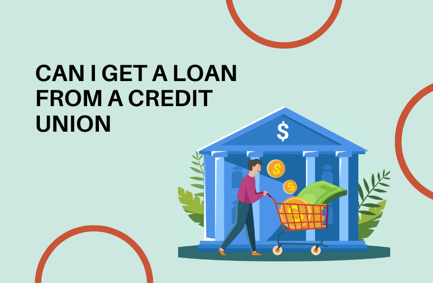 Can I Get a Loan from a Credit Union