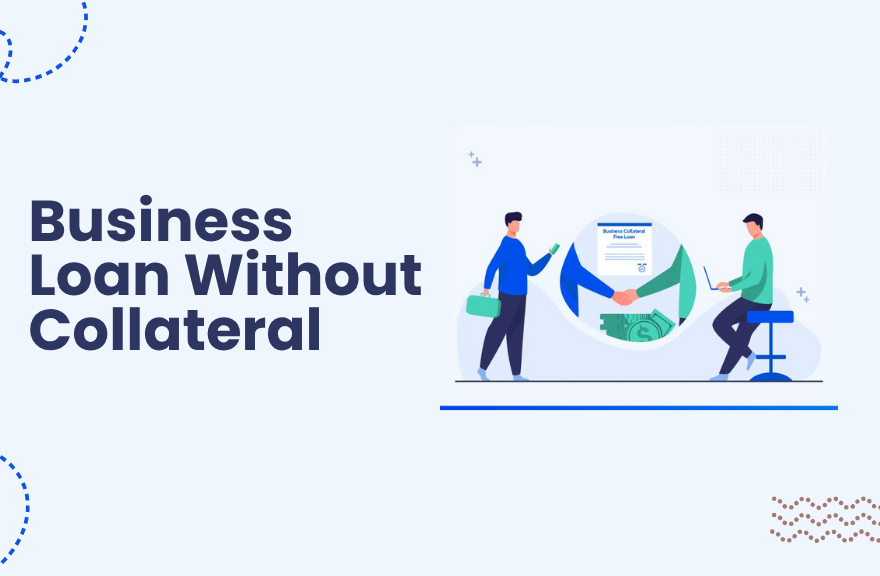 How to Get a Business Loan Without Collateral