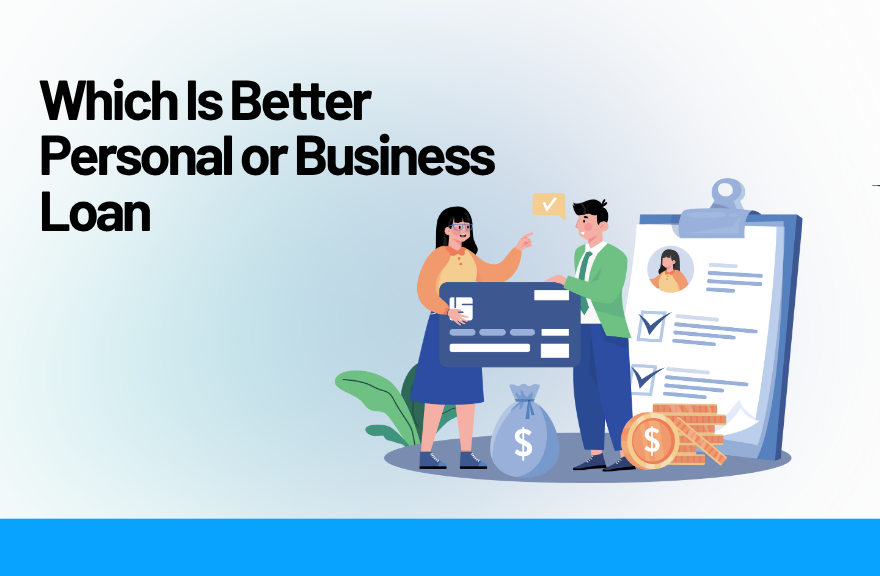 Which Is Better Personal or Business Loan