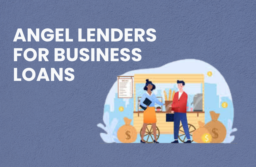 Angel Lenders for Business Loans