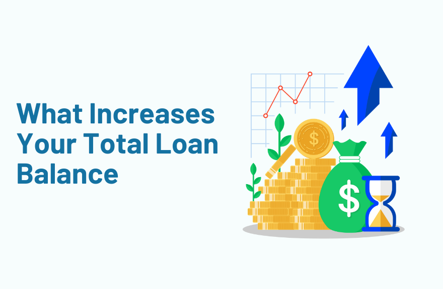 What Increases Your Total Loan Balance