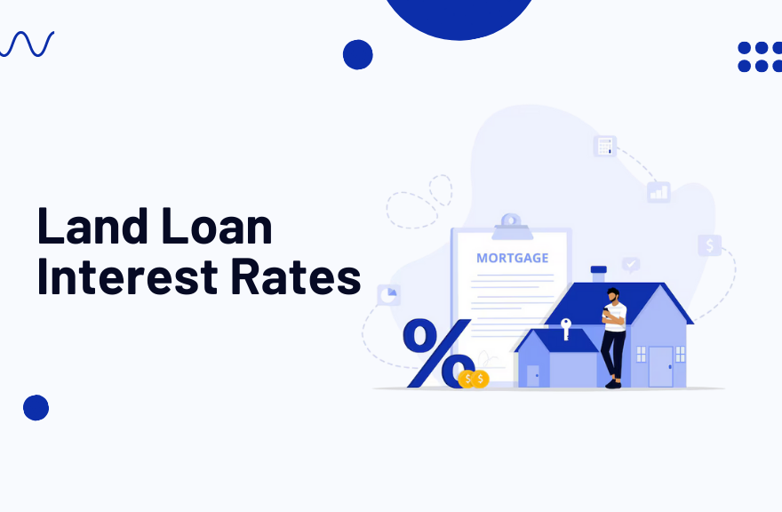 Land Loan Interest Rates