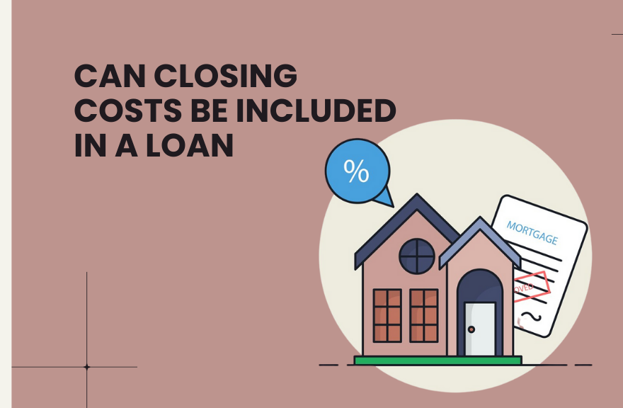 Can Closing Costs Be Included in a Loan