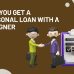 Can You Get a Personal Loan With a Cosigner