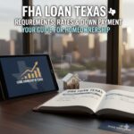 FHA Loan in Texas: Requirements, Rates & Home Buyers